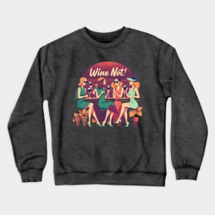 "A Toast to Friendship and Good Wine!" Crewneck Sweatshirt